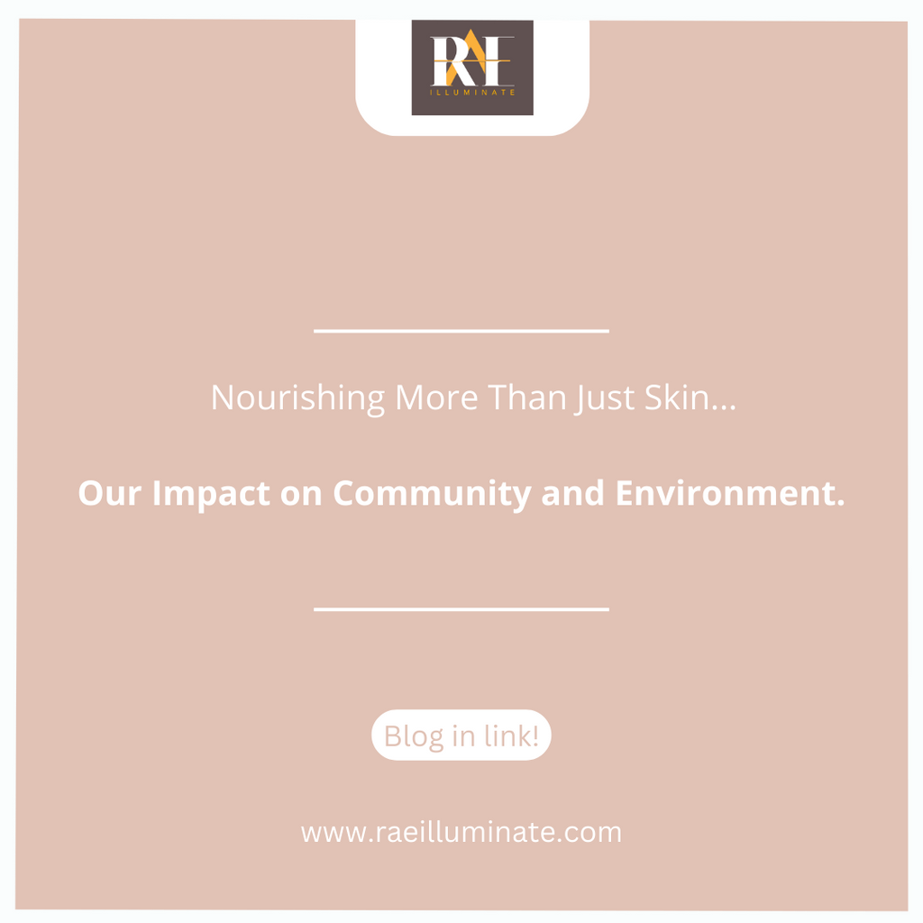 Nourishing More Than Just Skin: Our Impact on Community and Environment